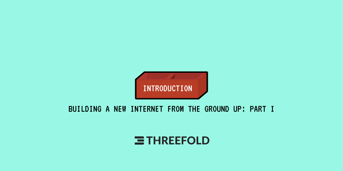 Building a New Internet From the Ground Up โ Part 1: IntroductionPicture